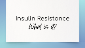 All About Insulin Resistance