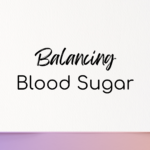 Balancing Blood Sugar